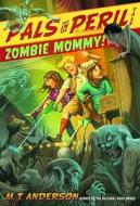 Zombie Mommy di M. T. Anderson edito da BEACH LANE BOOKS