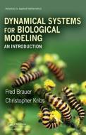 Dynamical Systems for Biological Modeling di Fred (University of British Columbia Brauer, Christopher (University of Texas at Arlington Kribs edito da Taylor & Francis Ltd