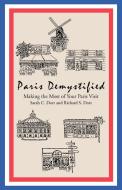 Paris Demystified di Sarah C. Dorr, Richard S. Dorr edito da Trafford Publishing