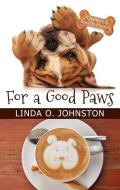 For a Good Paws di Linda O. Johnston edito da WHEELER PUB INC