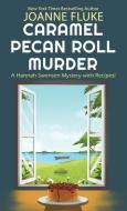 Caramel Pecan Roll Murder di Joanne Fluke edito da THORNDIKE PR