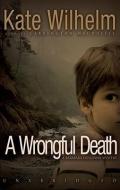 A Wrongful Death di Kate Wilhelm edito da Blackstone Audiobooks