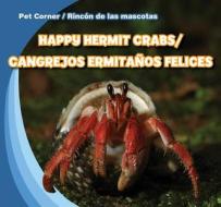 Happy Hermit Crabs/Cangrejos Ermitanos Felices di Rose Carraway edito da Gareth Stevens Publishing