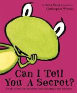 Can I Tell You a Secret? di Anna Kang edito da Hachette Children's Group