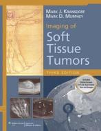 Imaging Of Soft Tissue Tumors di Mark Kransdorf, Mark D. Murphey edito da Lippincott Williams And Wilkins