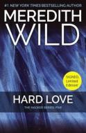 Hard Love - Signed Edition: The Hacker Series #5 di Meredith Wild edito da Forever