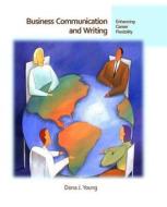 Business Communication and Writing, 2e: Enhancing Career Flexibility di Dona J. Young edito da Createspace
