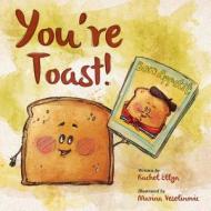 You're Toast di Rachel Ellyn edito da Createspace