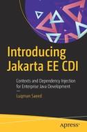 Introducing Jakarta Ee CDI: Contexts and Dependency Injection for Enterprise Java Development di Luqman Saeed edito da APRESS