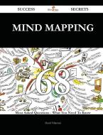 Mind Mapping 68 Success Secrets - 68 Most Asked Questions On Mind Mapping - What You Need To Know di David Villarreal edito da Emereo Publishing