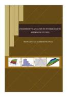 Uncertainty Analysis in Hydrocarbon Reservoir Studies di MR Mohammad Jamshidnezhad edito da Createspace