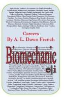 Careers: Biomechanic di A. L. Dawn French edito da Createspace
