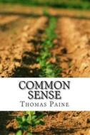 Common Sense di Thomas Paine edito da Createspace
