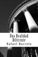 Una Realidad Diferente: de Espaldas a Las Otra Realidad di Rafael M. Barreto edito da Createspace