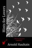 Hints for Lovers di Arnold Haultain edito da Createspace