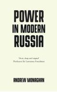 Power in Modern Russia di Andrew Monaghan edito da Manchester University Press