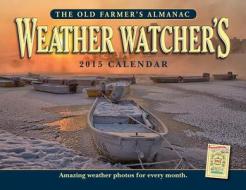 The Old Farmer's Almanac Weather Watcher's Calendar edito da Old Farmer's Almanac