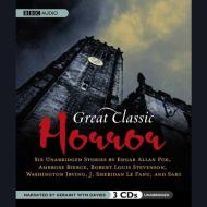 Great Classic Horror: Six Unabridged Stories di Ambrose Bierce, Geraint Wyn Davies edito da BBC Audiobooks
