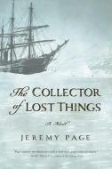The Collector of Lost Things di Jeremy Page edito da PEGASUS BOOKS