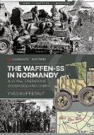 The Waffen-Ss in Normandy di Yves Buffetaut edito da Casemate Publishers