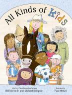 All Kinds of Kids di Bill Martin, Michael Sampson edito da BROWN BOOK KIDS