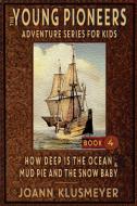 How Deep Is The Ocean & Mud Pie and the Snow Baby di Joann Klusmeyer edito da Innovo Publishing LLC