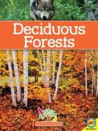 Deciduous Forests di Jennifer Hurtig edito da Weigl