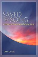 Saved by Song di Don Cusic edito da University Press of Mississippi