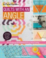 A Field Guide - Quilts with an Angle di Sheila Christensen edito da C & T Publishing