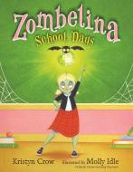 Zombelina School Days di Kristyn Crow edito da BLOOMSBURY