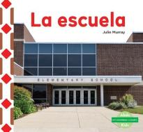SPA-ESCUELA (THE SCHOOL ) di Julie Murray edito da ABDO KIDS