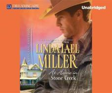 At Home in Stone Creek di Linda Lael Miller edito da Dreamscape Media