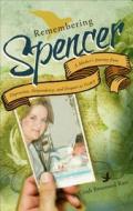 Remembering Spencer: A Mother's Journey from Depression, Despondency, and Despair to Victory di Cindi Broussard Rust edito da Tate Publishing & Enterprises