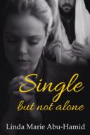 Single But Not Alone di Linda Marie Abu-Hamid edito da Motivational Press, Incorporated