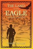 The Land of the Eagle: Albanian Mythology di Dominic Butler edito da BOOKBABY