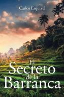 El Secreto de la Barranca di Carlos Esquivel edito da Page Publishing, Inc