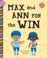 Max and Ann for the Win di Cecilia Minden edito da Cherry Blossom Press