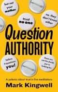 Question Authority di Mark Kingwell edito da Biblioasis
