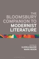 The Bloomsbury Companion To Modernist Literature edito da Bloomsbury Publishing Plc