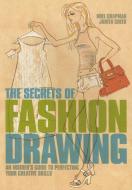 The Secrets Of Fashion Drawing di Noel Chapman, Judith Cheek edito da Arcturus Publishing Ltd