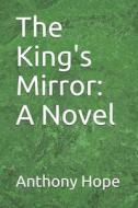 KINGS MIRROR di Anthony Hope edito da INDEPENDENTLY PUBLISHED