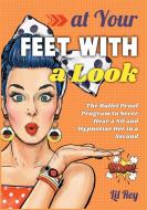 At Your Feet With A Look! [2 In 1] di Rey Lil Rey edito da Marco Roni