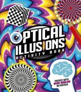 Optical Illusions Activity Book: Packed with Brain Boggling Activities! di William C. Potter edito da ARCTURUS PUB