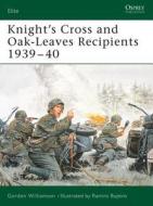 Knight's Cross Recipients di Gordon Williamson edito da Bloomsbury Publishing PLC