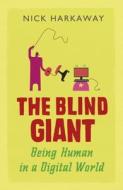 The Blind Giant di Nick Harkaway edito da John Murray General Publishing Division