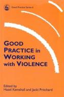 Good Practice with Violence edito da PAPERBACKSHOP UK IMPORT