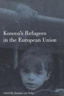 Kosovo's Refugees in the European Union di Joanne van Selm, van Joanne Selm edito da BLOOMSBURY 3PL
