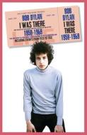 Bob Dylan: I Was There 1958-1969 di Neil Cossar edito da RED PLANET