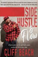 Side Hustle & Flow di Cliff Beach edito da EYEWEAR PUB