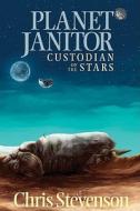 Planet Janitor: Custodian of the Stars (Illustrated) (Engage SF) di Chris Stevenson edito da SF CLASSIC